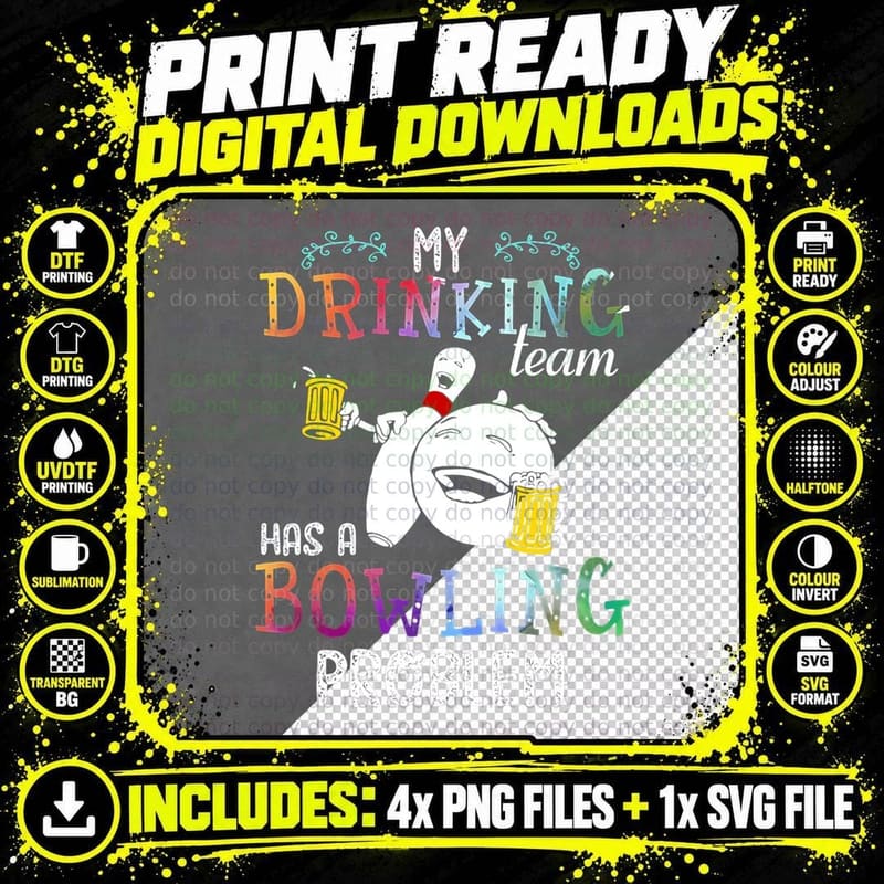 My Drinking Team Has a Bowling Problem Shirt T-Shirt Png SVG Digital Bundle