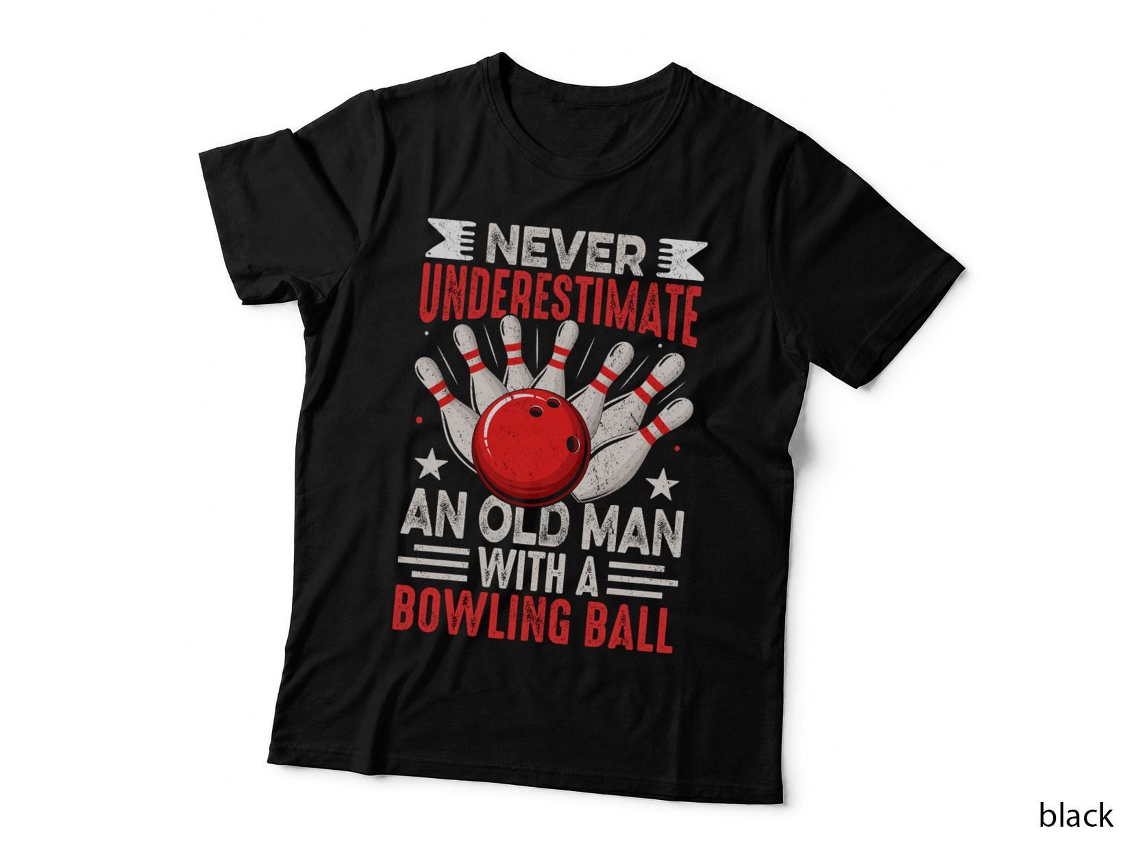 Never Underestimate an Old Man with a Bowling Ball Bowling T-Shirt