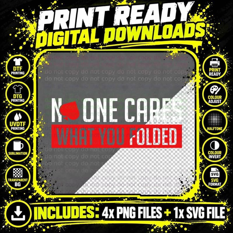 No One Cares What You Folded Poker Player Card Gambling Png SVG Digital Bundle