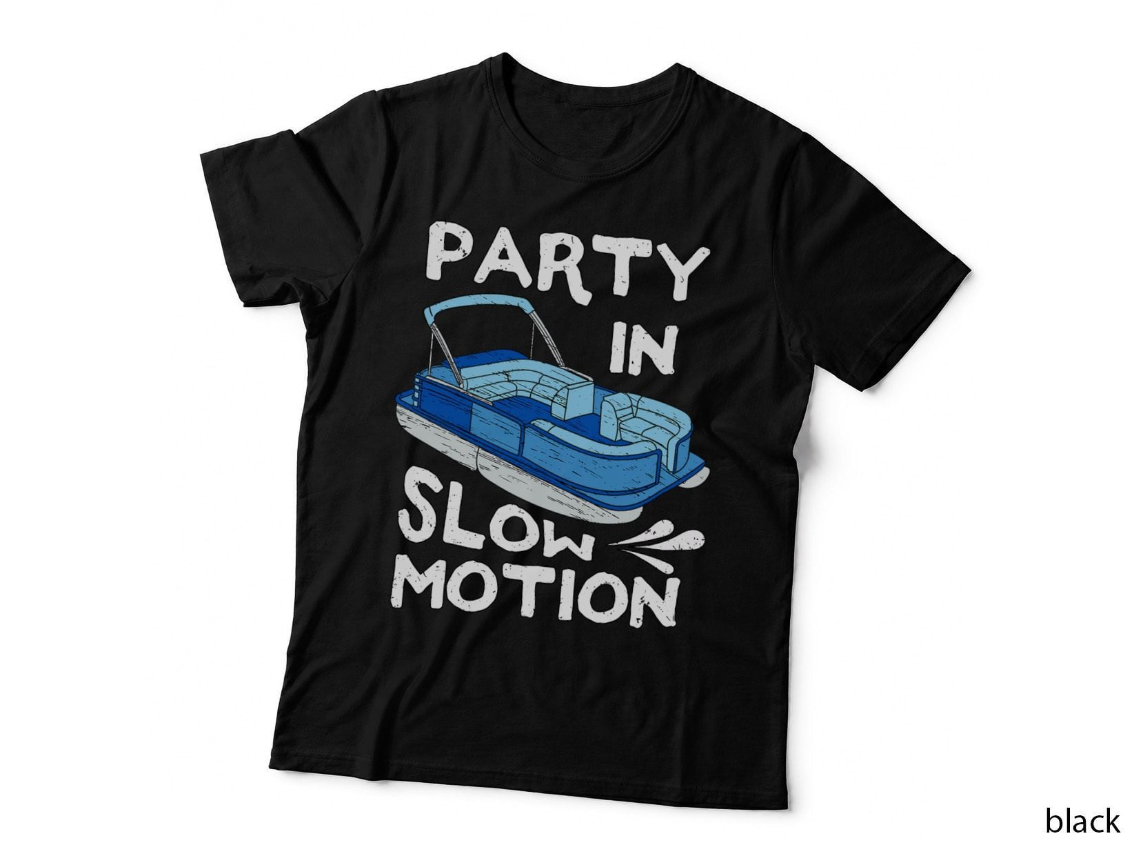Party in Slow Motion Pontoon Boat Sailboat Boating Gift Idea T-Shirt