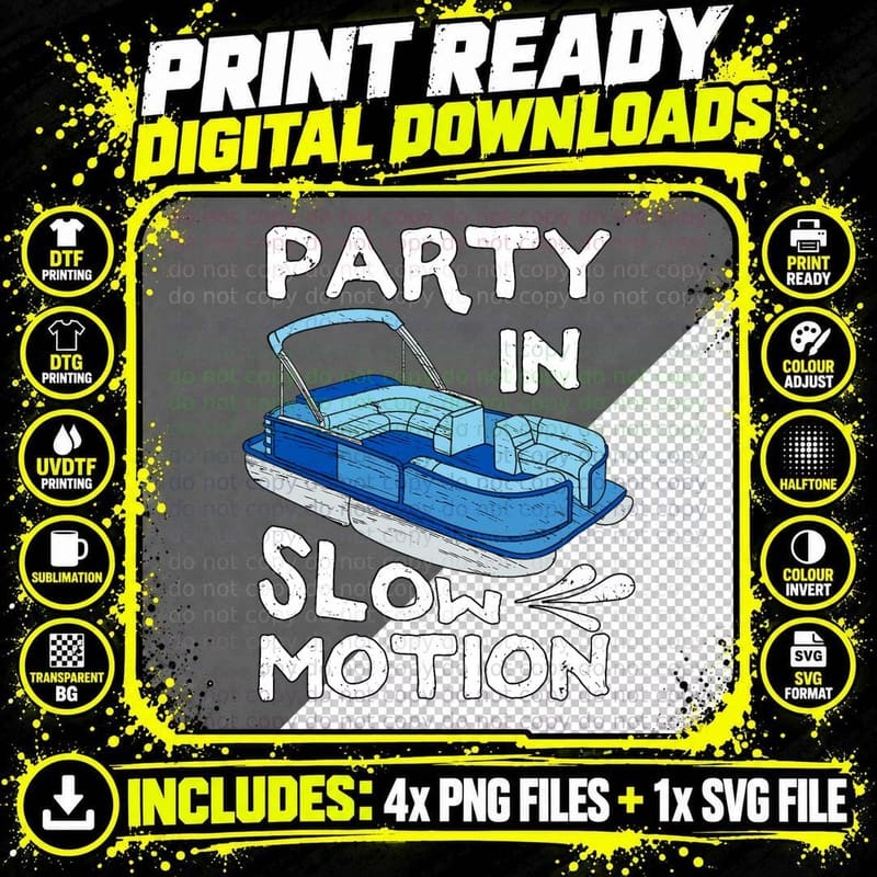 Party in Slow Motion Pontoon Boat Sailboat Boating Gift Png SVG Digital Bundle