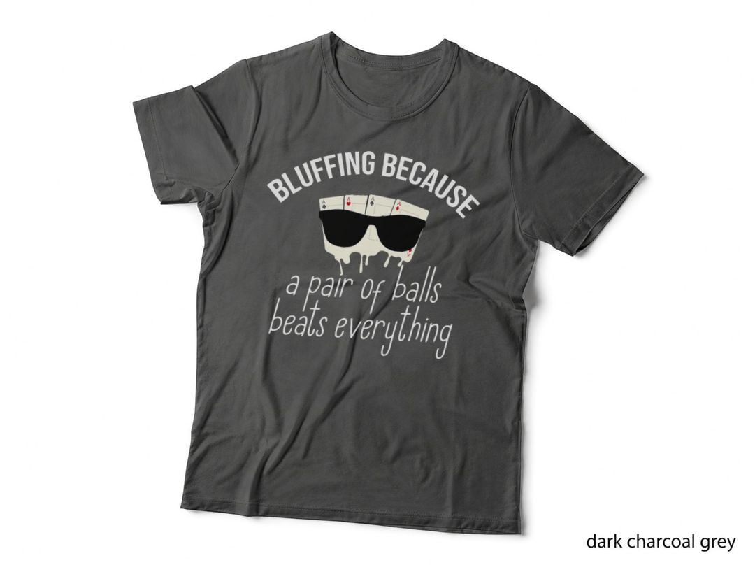 Poker Player Casino Lover Bluffing Gambling T-Shirt