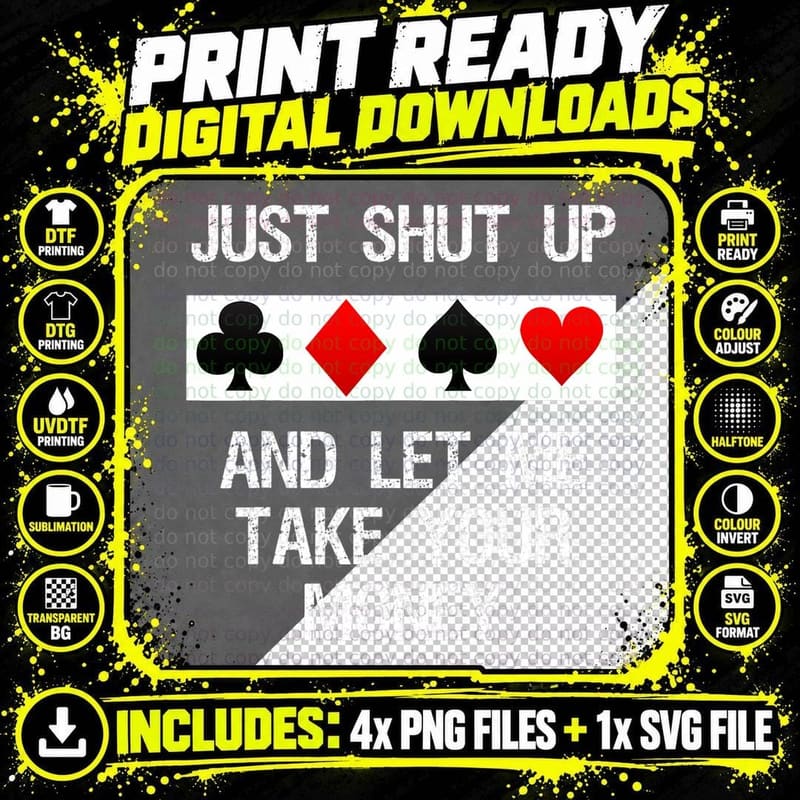 Poker T-Shirt - Just Shut up and Let Me Take Your Money Png SVG Digital Bundle