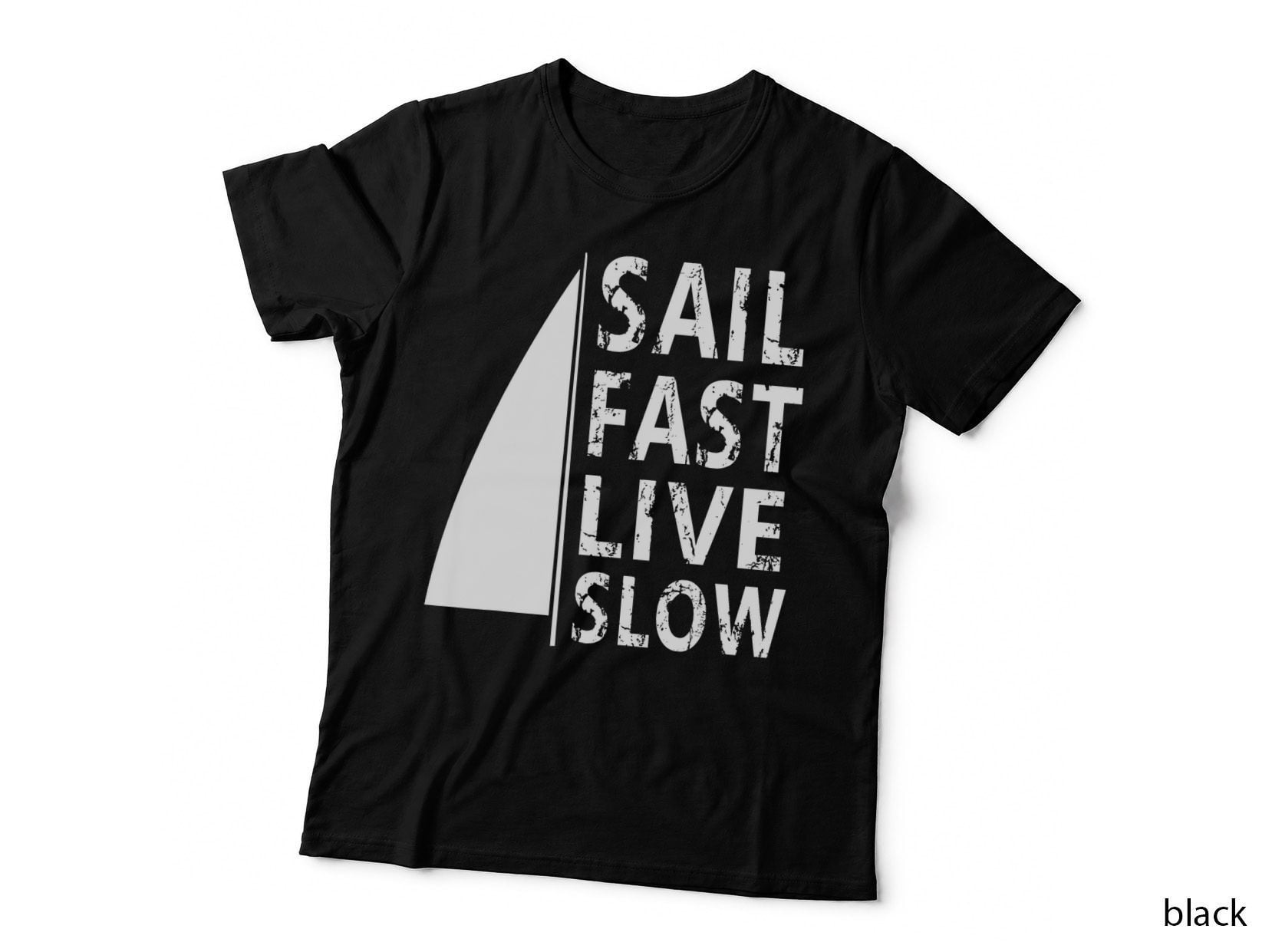 Sail Fast Live Slow, Sailing Teamsailor T-Shirt