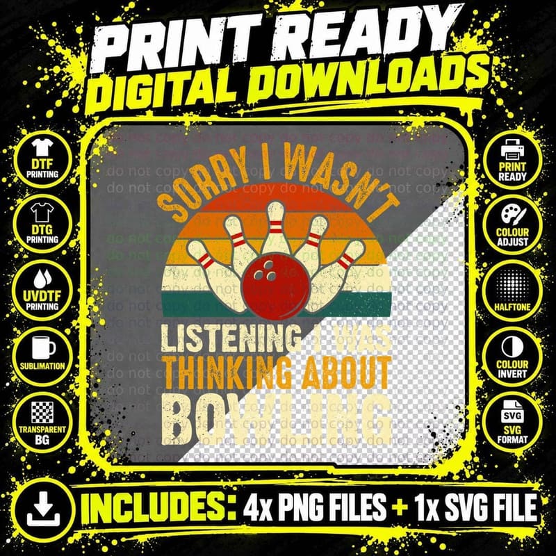 Sorry I Wasn't Listening I Was Thinking About Bowling Png SVG Digital Bundle
