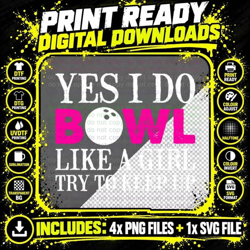 Yes I Do Bowl Like a Girl Try to Keep up Bowling T-Shirt Png SVG Digital Bundle
