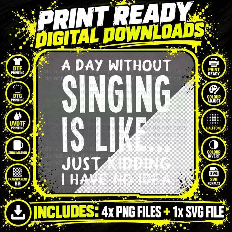 A Day Without Singing Is Like..funny Music Lover Singer Png SVG Digital Bundle