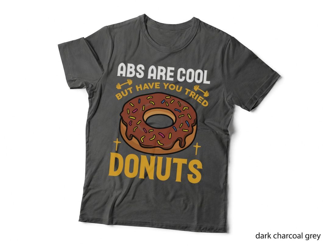 Abs Are Cool but Have You Tried Donuts Donut Humor Orange Funny T-Shirt