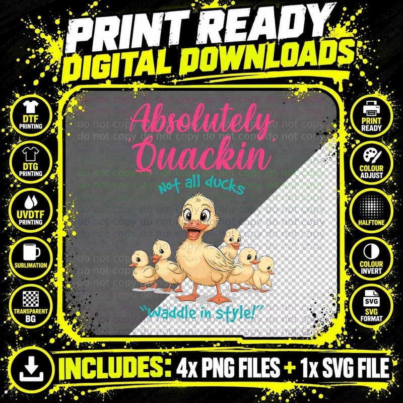 Absolutely Quackin' Not All Ducks Waddle in Style! Png SVG Digital Bundle