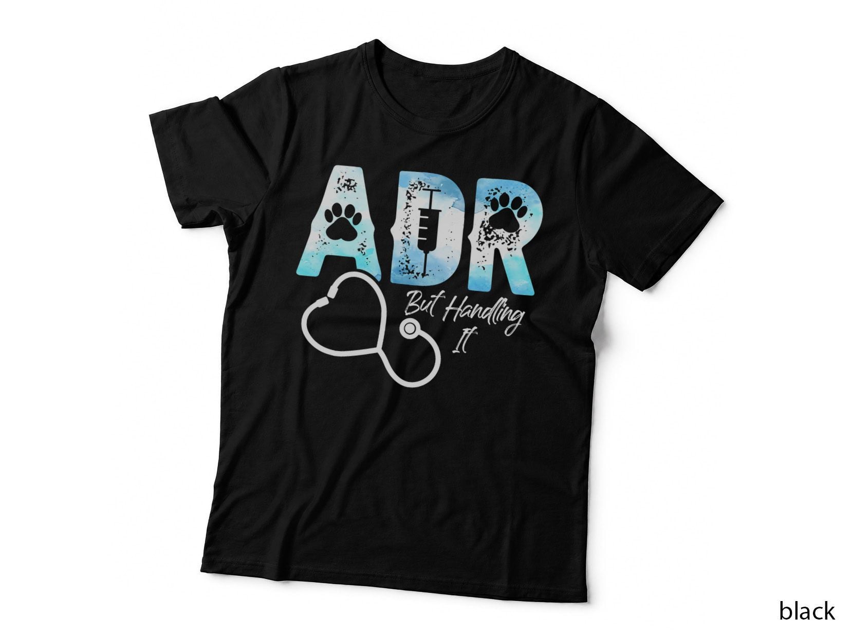 Adr but Handling It Funny Veterinary Veterinarian Vet Tech T-Shirt