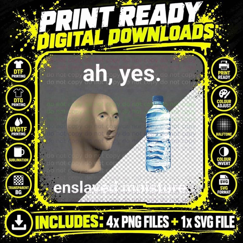 Ah Yes Enslaved Moisture Dank Meme, Funny Sci-Fi Png SVG Digital Bundle