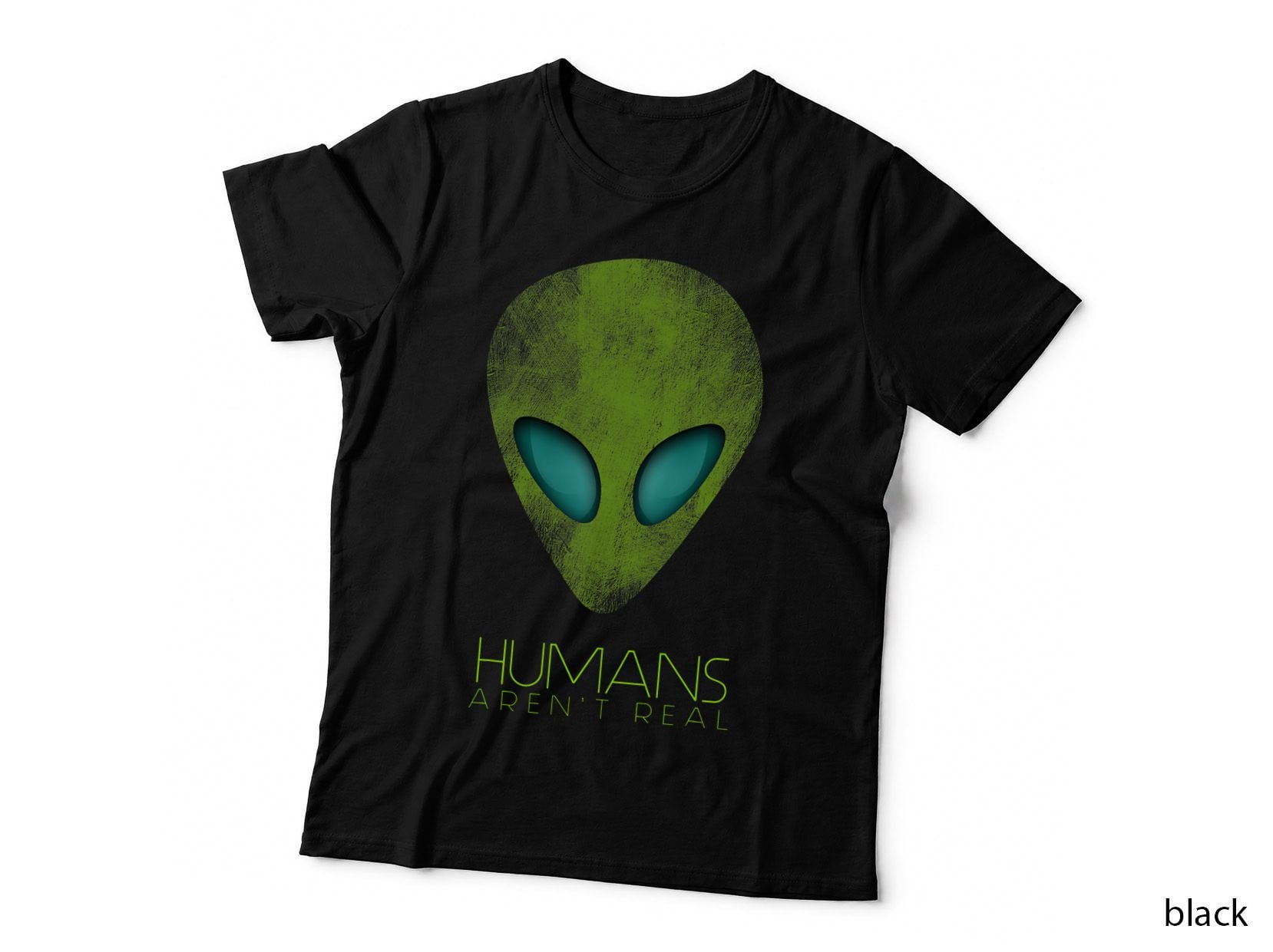 Alien Funny Humans Aren't Real Cute UFO Gift, Space Humor, Sci-Fi Style T-Shirt