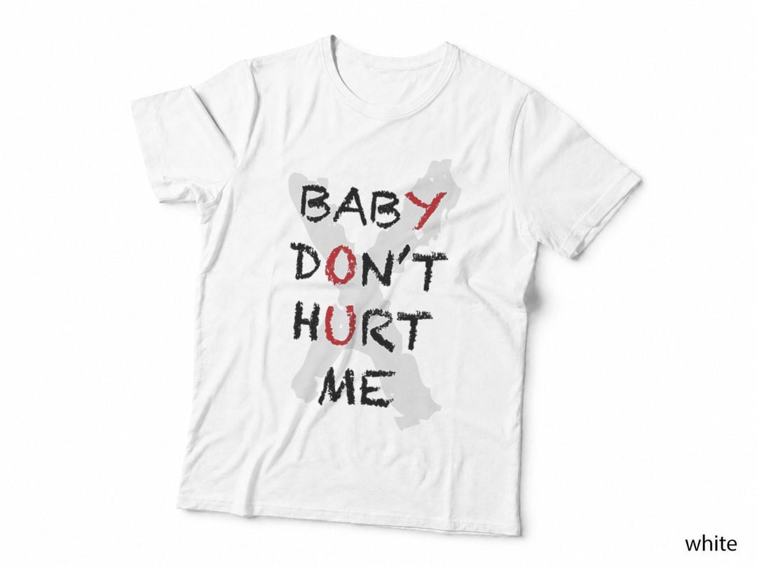 Baby Don't Hurt Me Funny Meme Gift, Humor, Sarcastic, Fashion T-Shirt
