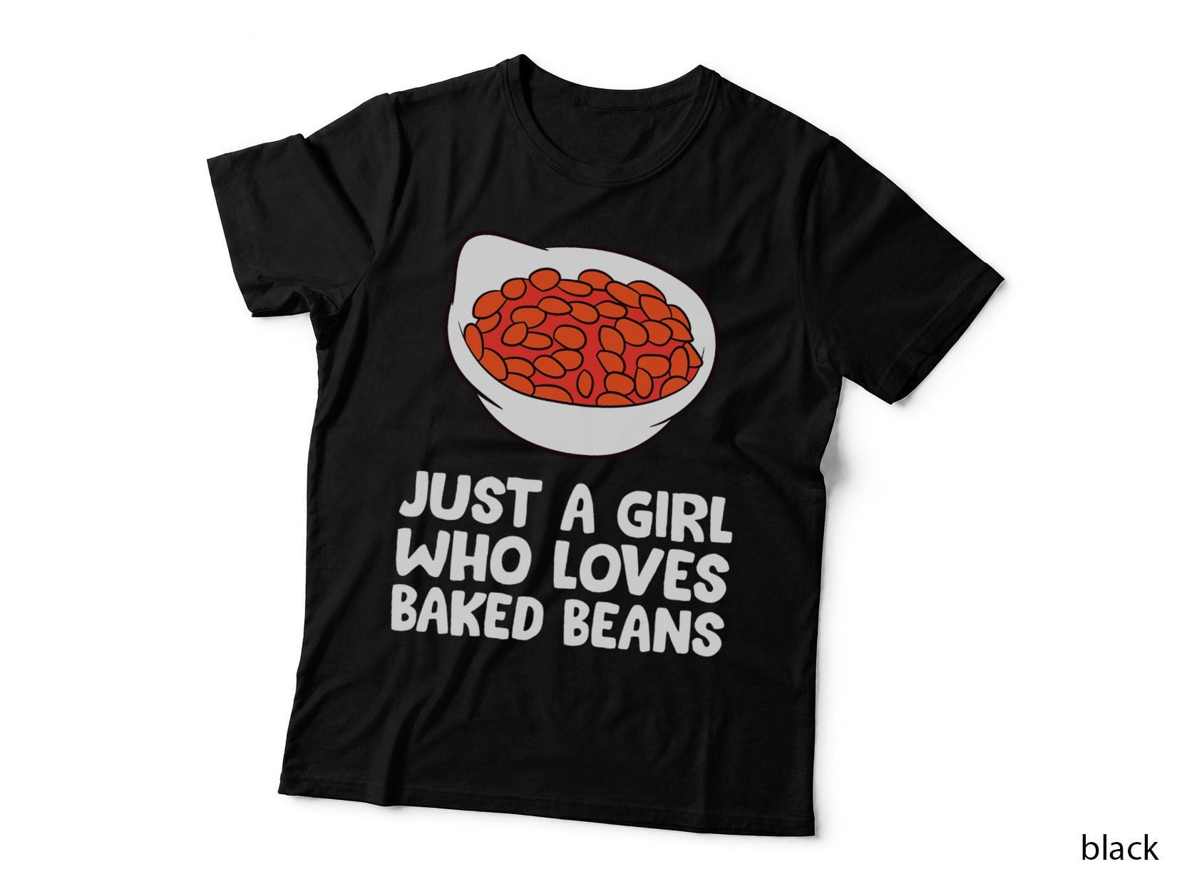 Baked Bean Girl Just a Girl Who Loves Baked Beans, Foodie Gift T-Shirt