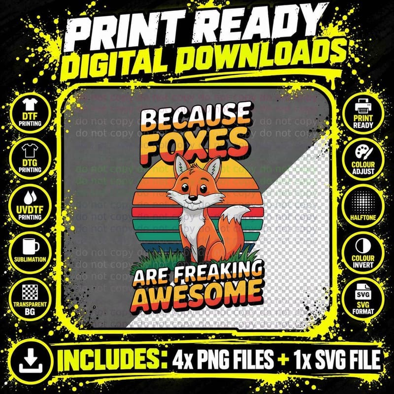 Because Foxes Are Freaking Awesome T-Shirt Png SVG Digital Bundle