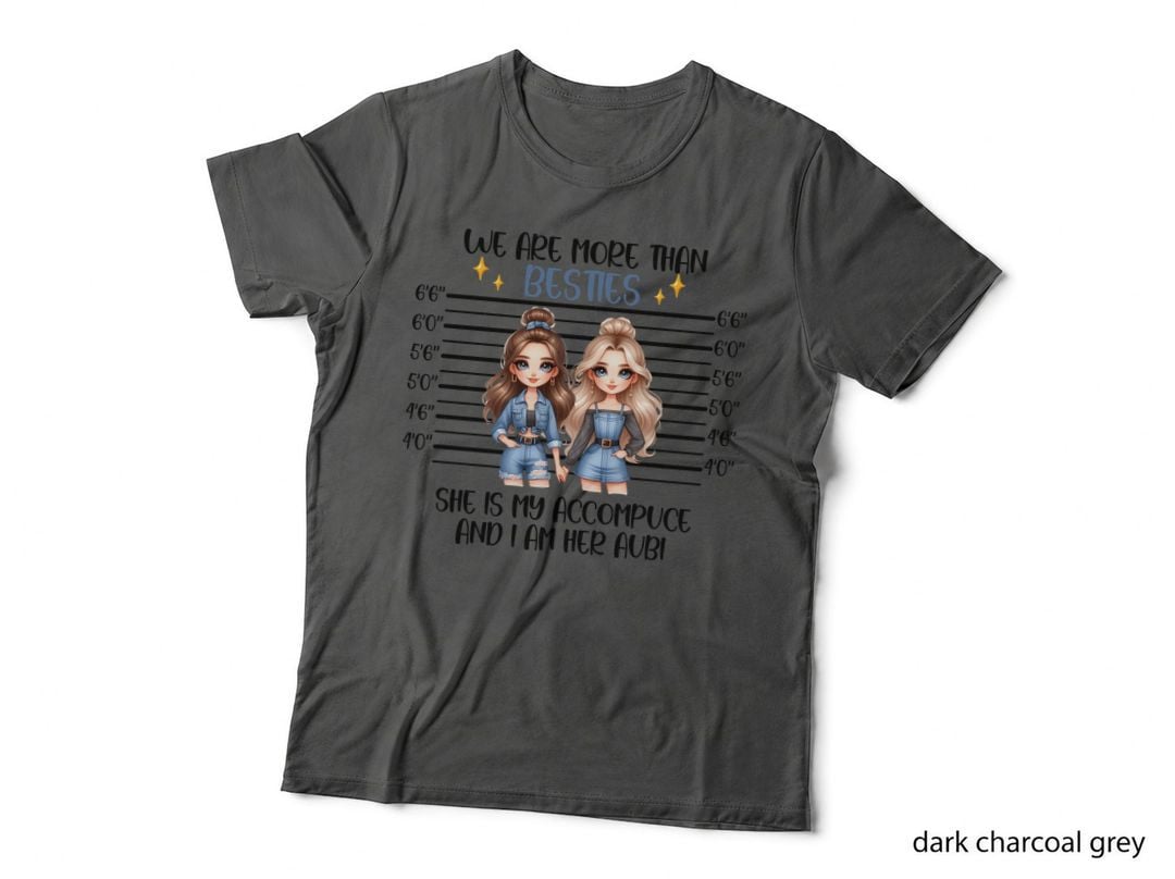 Besties T-Shirt, Funny Sarcastic Tee, Sarcastic Gift Shirt