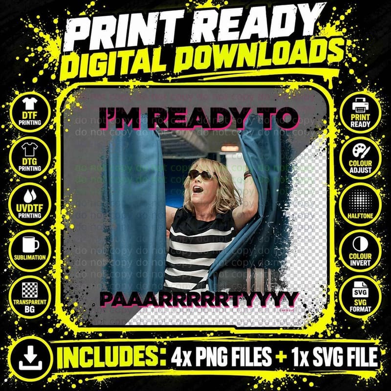 Bridesmaids I'm Ready to Party Meme Premium Png SVG Digital Bundle