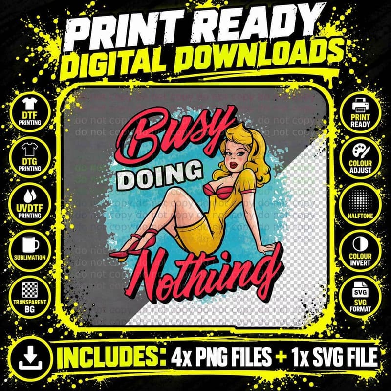 Busy Doing Nothing Funny Girl T-Shirt Png SVG Digital Bundle