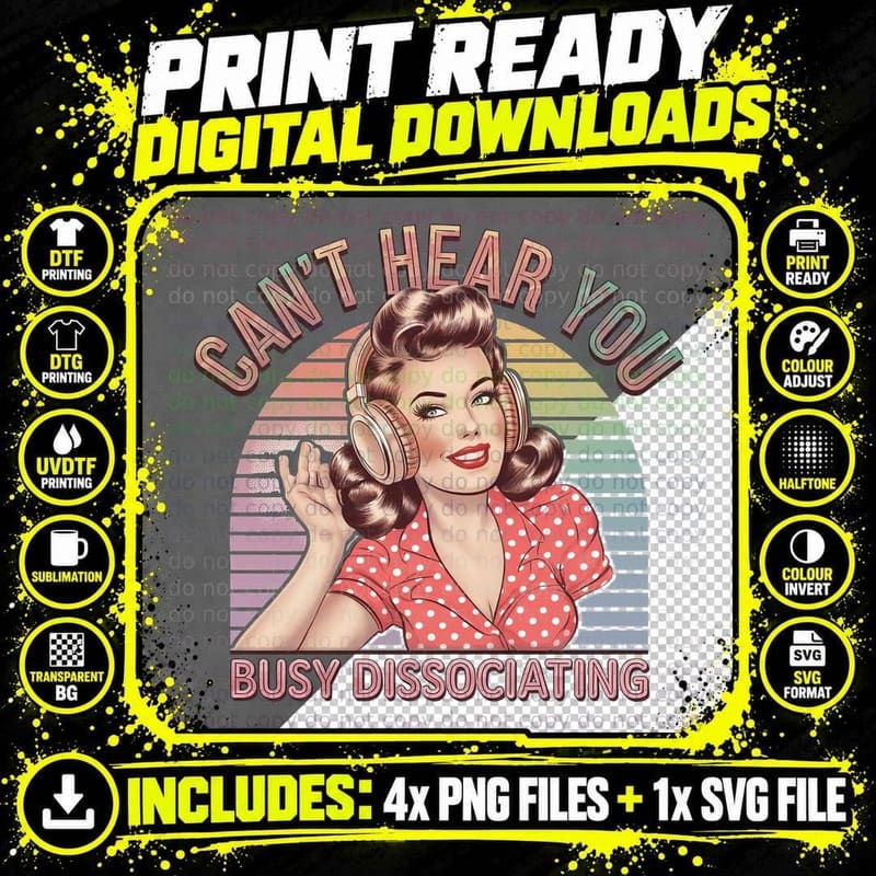 Can't Hear You Busy Dissociating Funny Girl T-Shirt Png SVG Digital Bundle