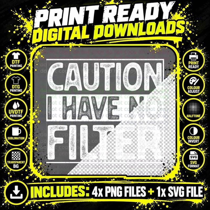 Caution I Have No Filter T-Shirt, Funny Sarcastic Tee Png SVG Digital Bundle