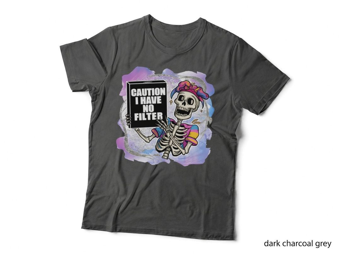 Caution I Have No Filter T-Shirt, Funny Sarcastic Tee, Snarky Gift Shirt