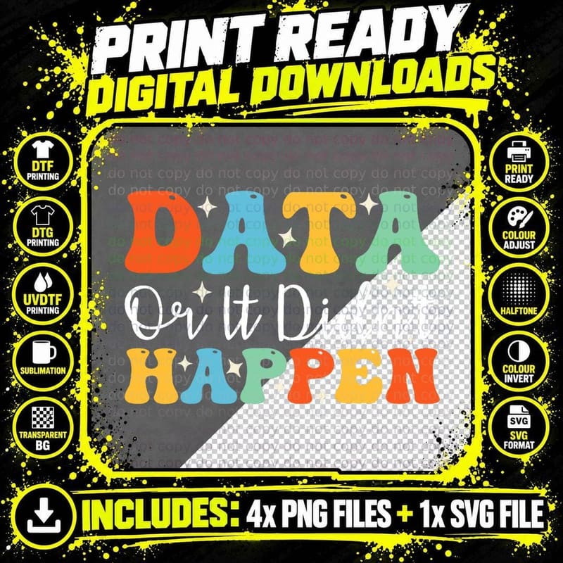 Data or It Didn't Happen Funny Science Data Analyst Png SVG Digital Bundle