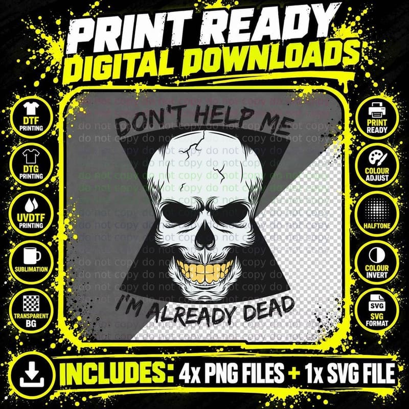 Dead Skull Don't Help Me I'm Already Dark Humor Png SVG Digital Bundle