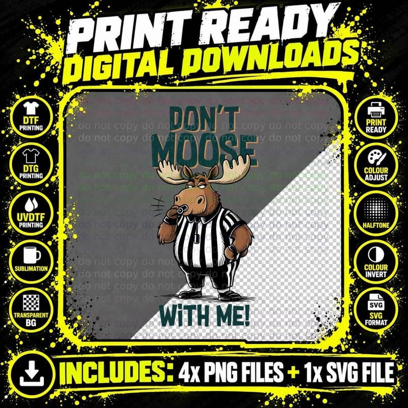 Don't Moose with Me! Sarcastic Animal T-Shirt Png SVG Digital Bundle