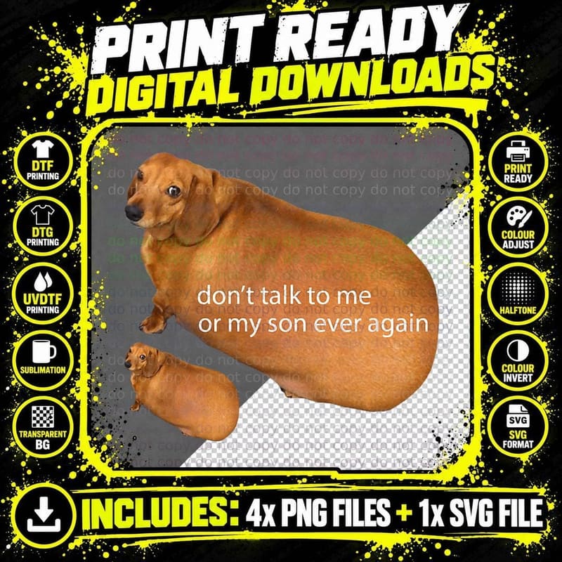 Don't Talk to Me or My Son Ever Again Funny Dachshund Png SVG Digital Bundle