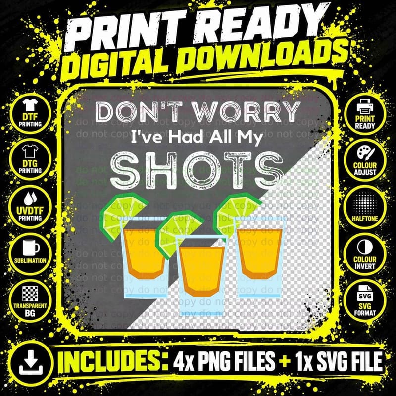 Don't Worry I've Had All My Shots Funny Three Shots Png SVG Digital Bundle