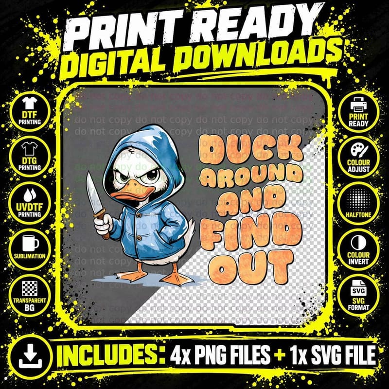 Duck Around and Find Out T-Shirt, Funny Sarcastic Tee Png SVG Digital Bundle