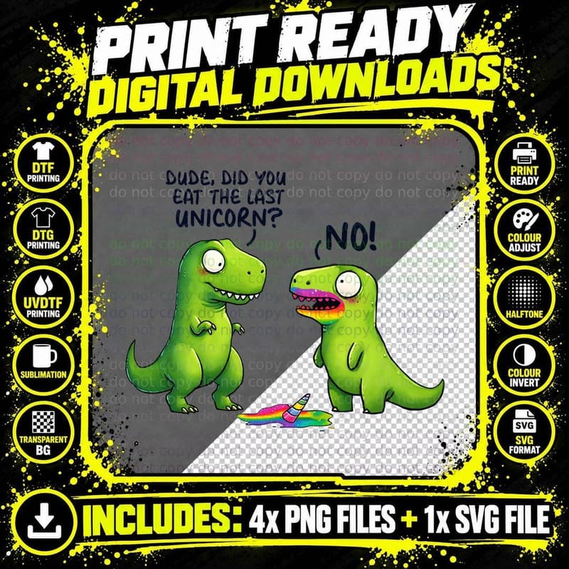 Dude Did You Eat the Last Unicorn No! T-Shirt Png SVG Digital Bundle