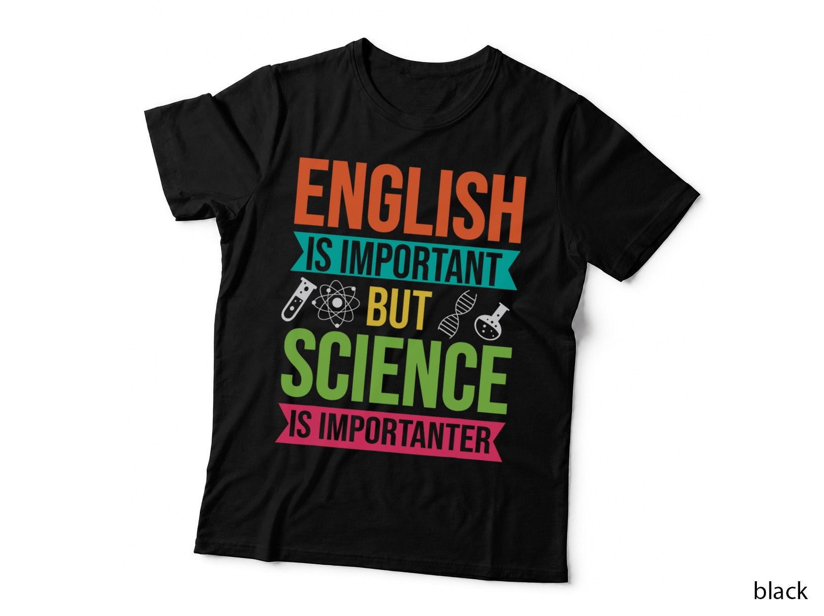 English Is Important but Science Is Importanter Funny T-Shirt