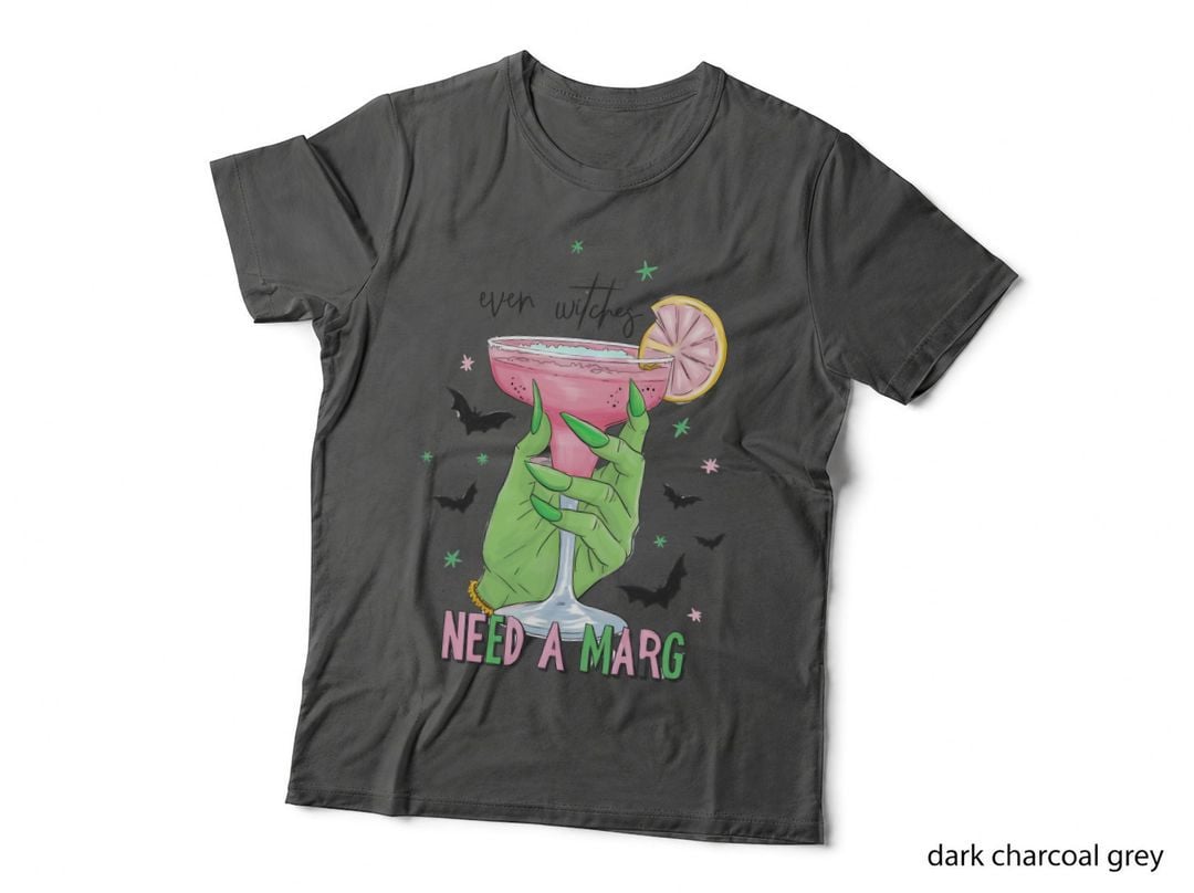 Even Witches Need a Marg T-Shirt, Funny Sarcastic Tee, Snarky Gift Shirt