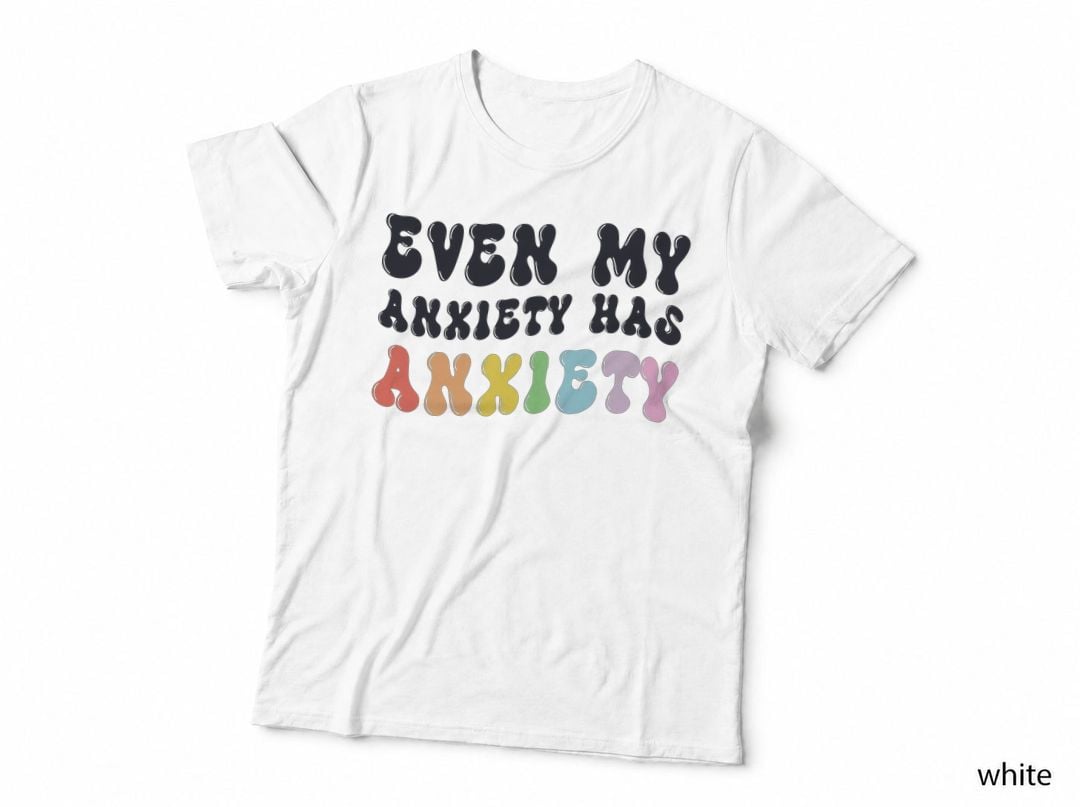 Everyone Anxiety T-Shirt, Funny Sarcastic Tee, Snarky Gift Shirt