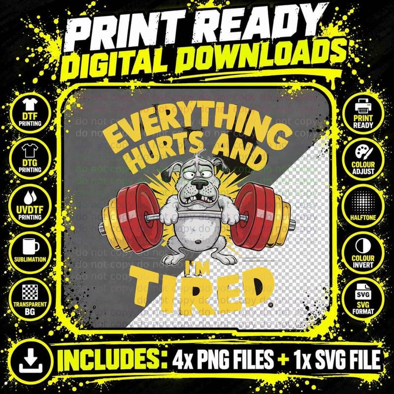 Everything Hurts and I'm Tired Bulldog Exhausted Humor Png SVG Digital Bundle