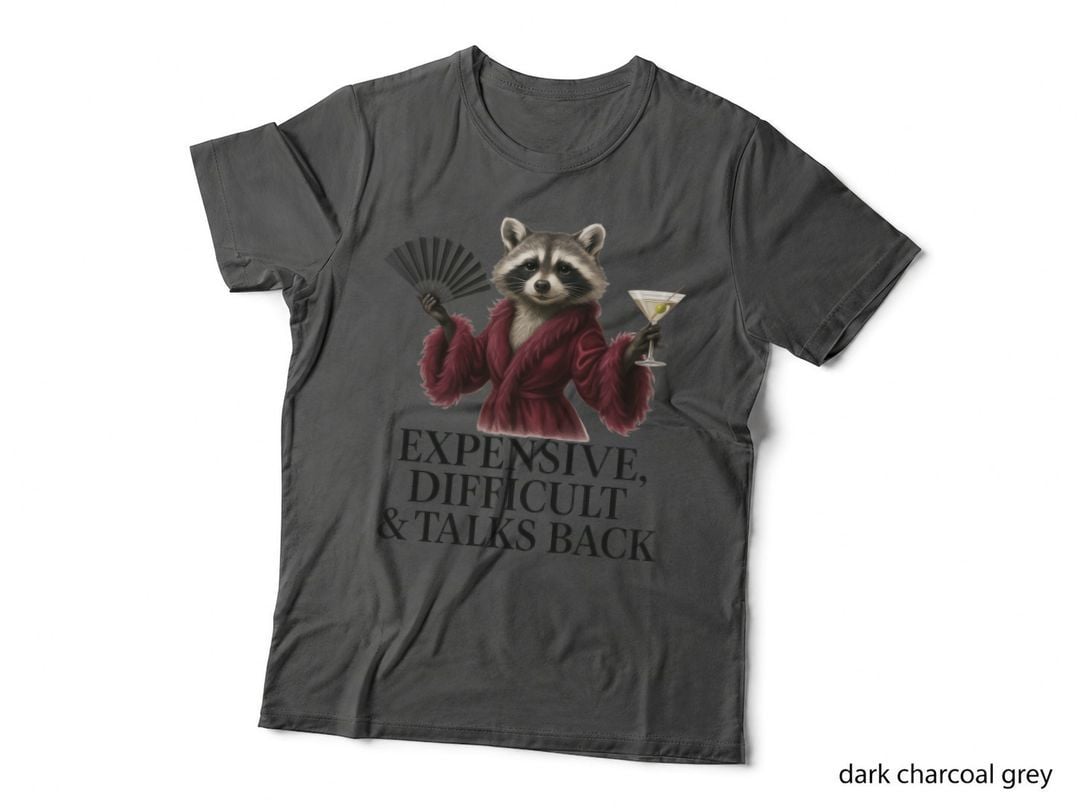 Expensive Difficult & Talks Back Sarcastic Animal T-Shirt