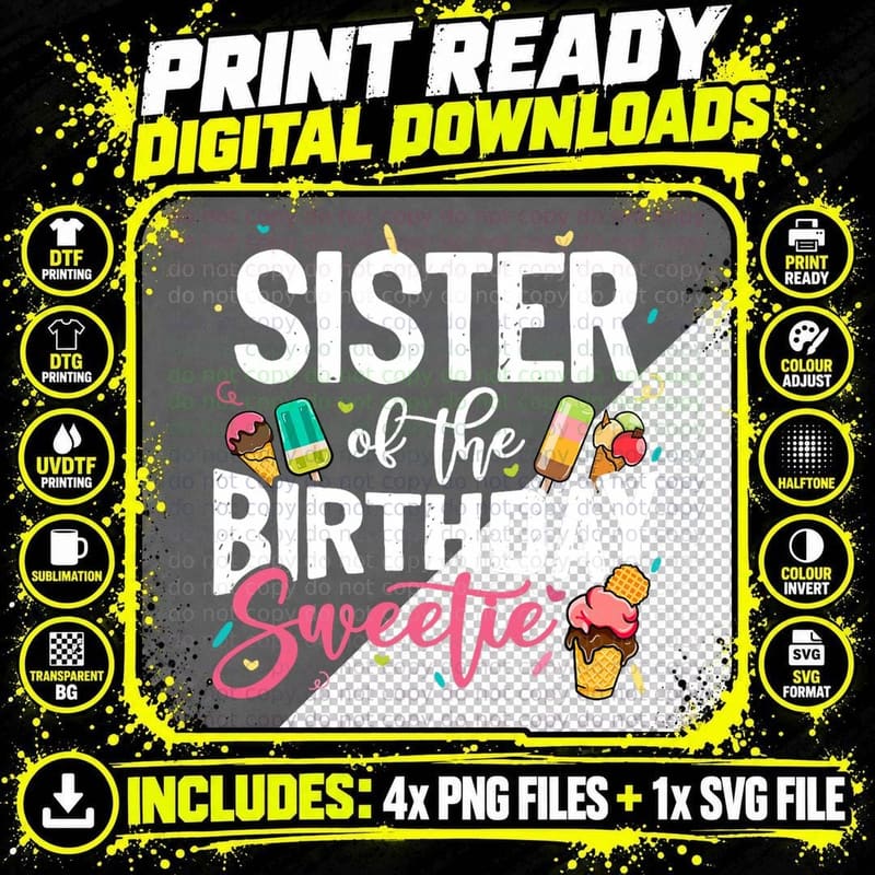 Funny Ice Cream Theme Party Sister of the Birthday Png SVG Digital Bundle