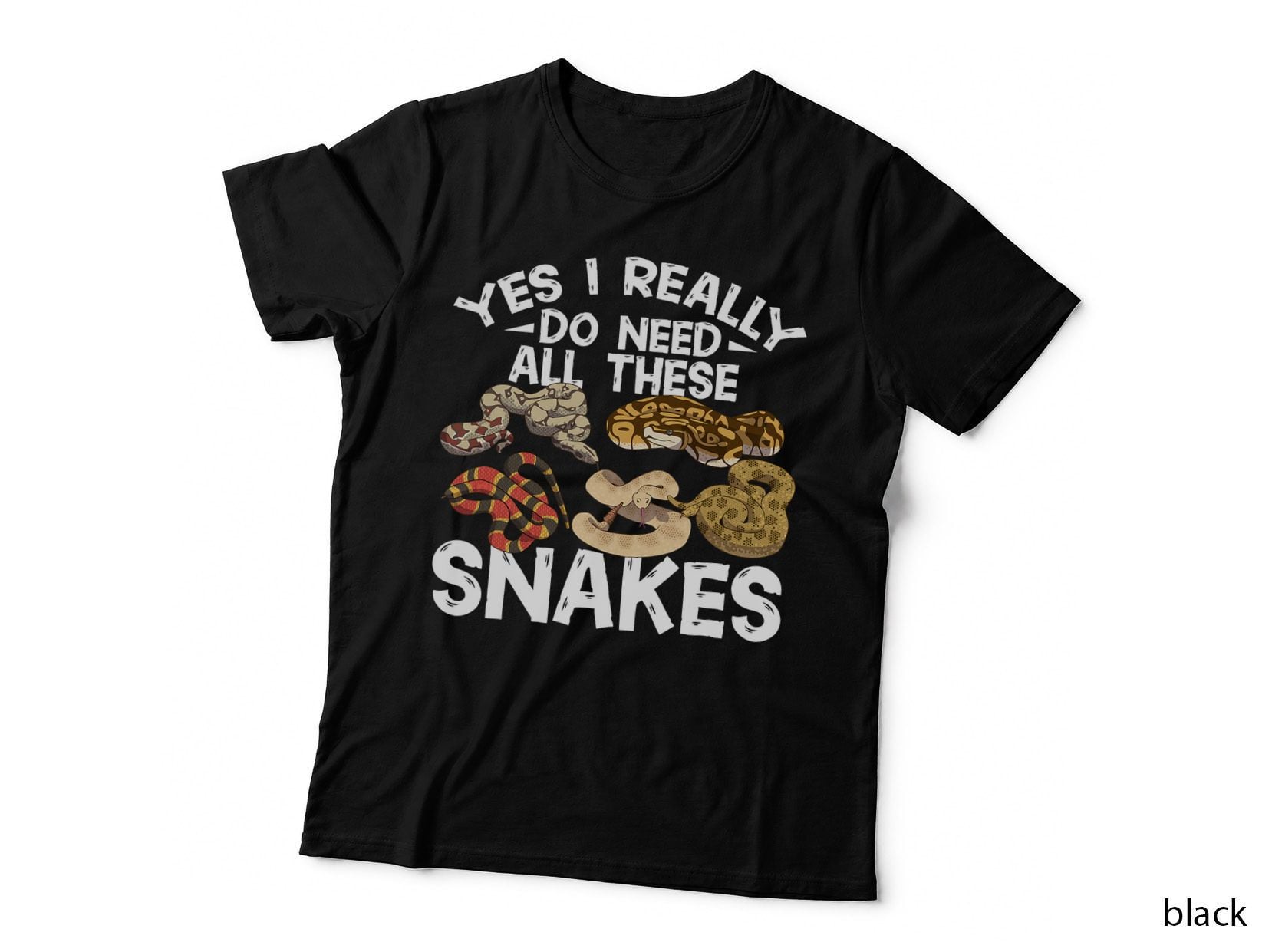 Funny Serpent I Really Need All These Snakes Reptile Lover T-Shirt