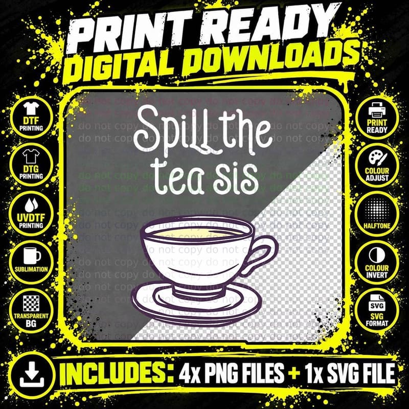 Funny Spill Tea Internet Meme - Sarcastic Pun Gift Png SVG Digital Bundle