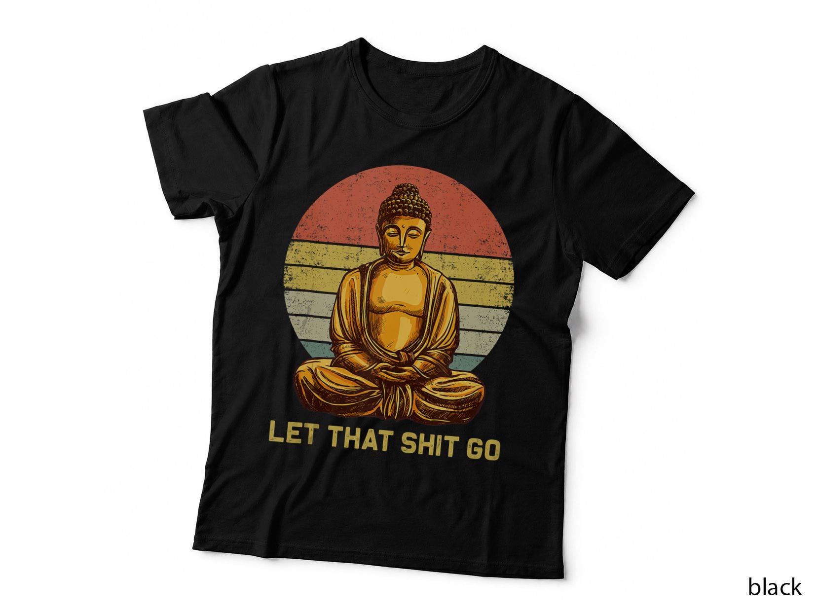 Funny Vintage Retro Let That Shit Go Buddha Yoga, Meditation, Zen T-Shirt