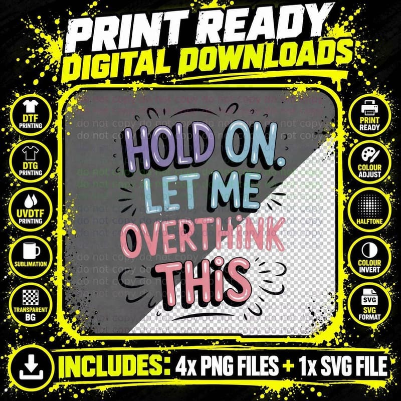 Hold on Let Me Overthink This T-Shirt Png SVG Digital Bundle