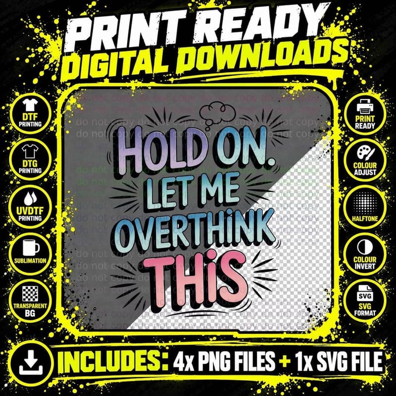 Hold on. Let Me Overthink This T-Shirt Png SVG Digital Bundle