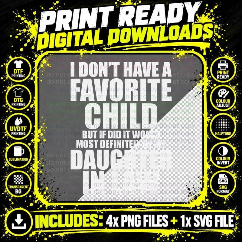 I Don't Have a Favorite Child but If Did It Would Most Png SVG Digital Bundle