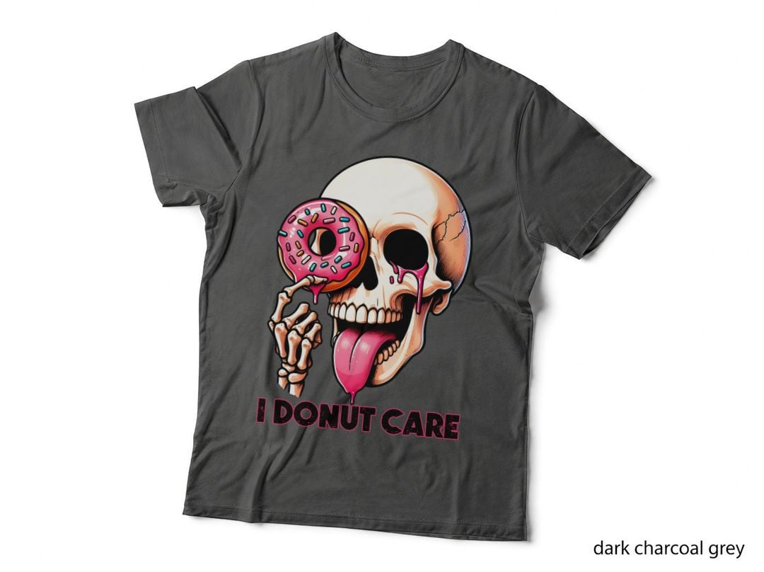 I Donut Care T-Shirt, Funny Sarcastic Tee, Snarky Gift Shirt