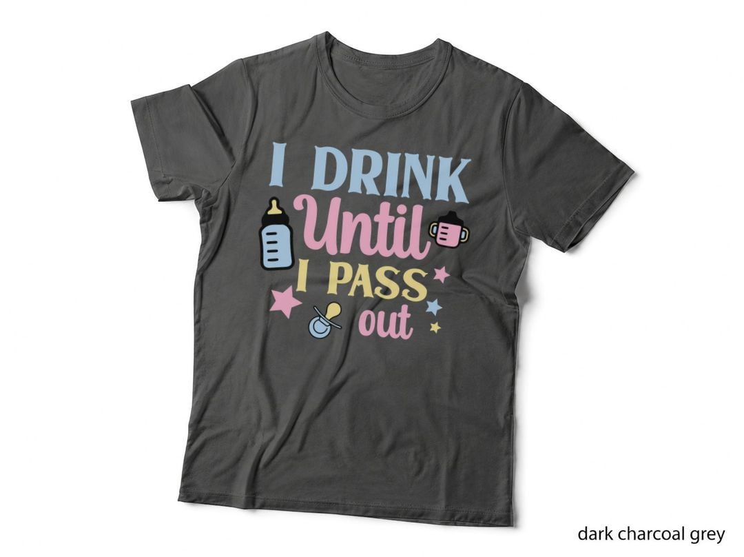 I Drink Until I Pass Out T-Shirt, Baby Bottle Pacifier Cup Stars Graphic Tee