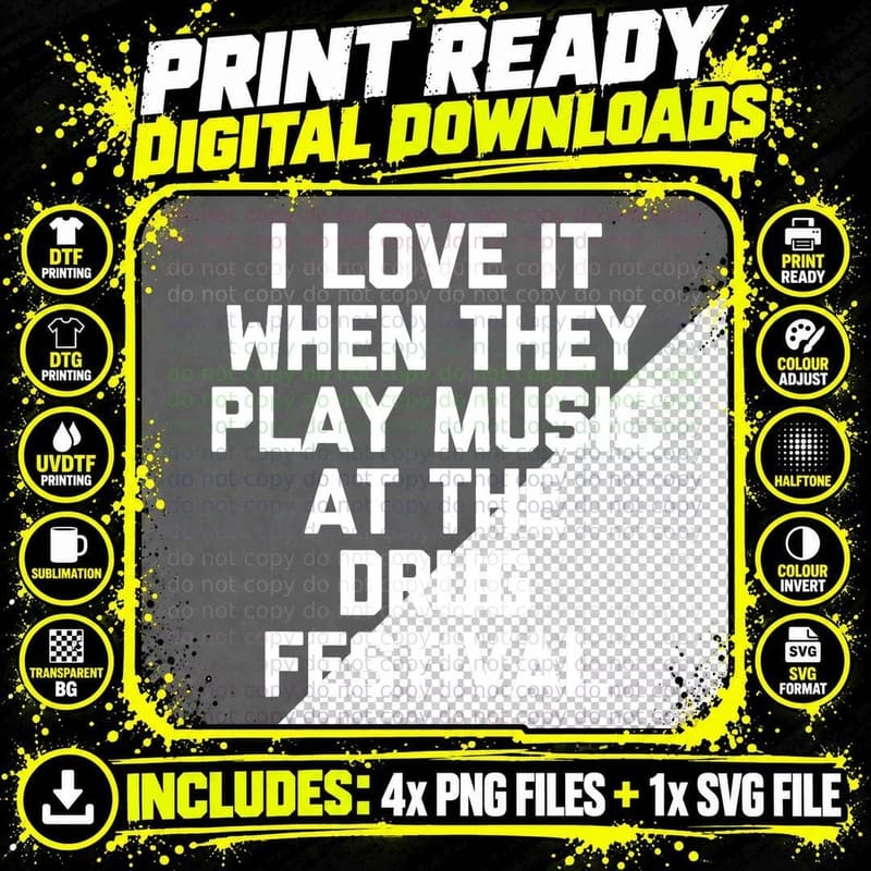 I Love It When They Play Music at the Drug Festival - Png SVG Digital Bundle