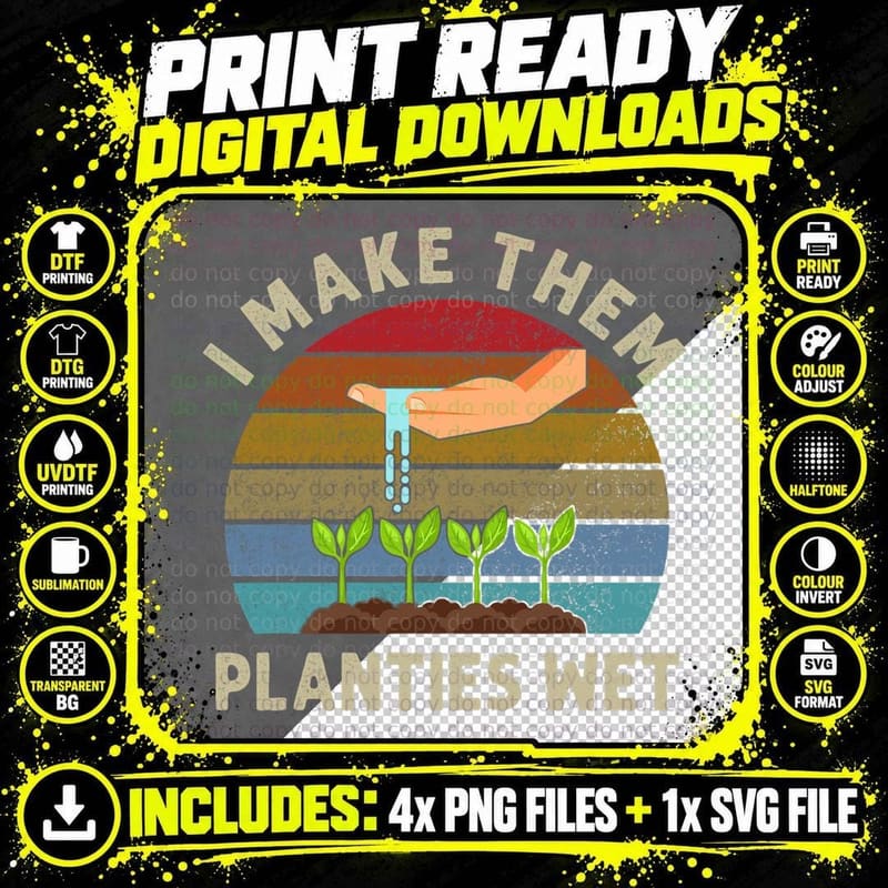 I Make Them Planties Wet Retro Funny Gardening Plants Png SVG Digital Bundle