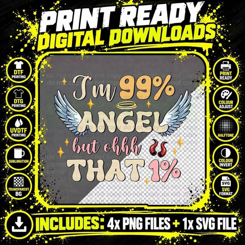 I'm 99% Angel but Obhh That 1% T-Shirt Png SVG Digital Bundle