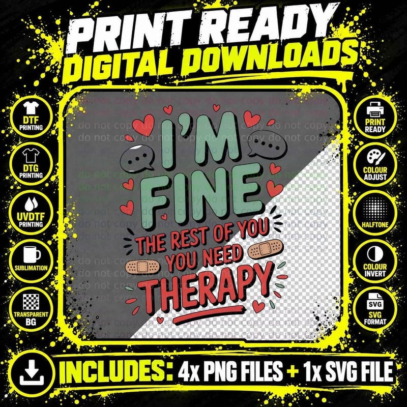 I'm Fine the Rest of You Need Therapy T-Shirt Png SVG Digital Bundle